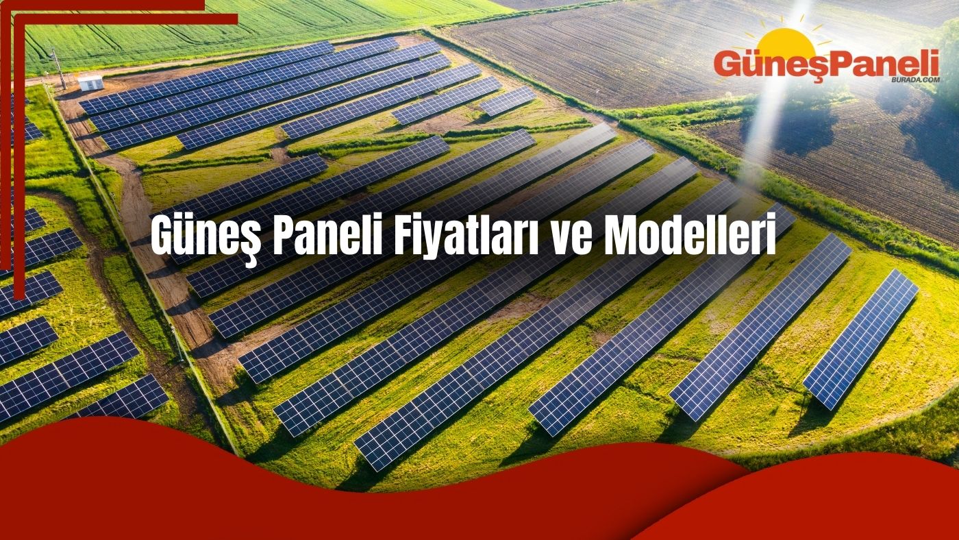 Güneş Paneli Fiyatları ve Modelleri
