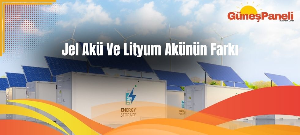 Jel Akü Ve Lityum Akünün Farkı